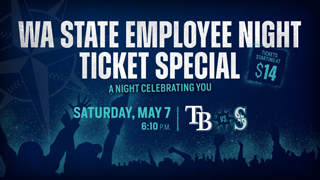 Text reading "WA state employee night ticket special - tickets starting at $14 - - Saturday May 7, 6:10 pm - Seattle Mariners vs Tampa Bay Rays 