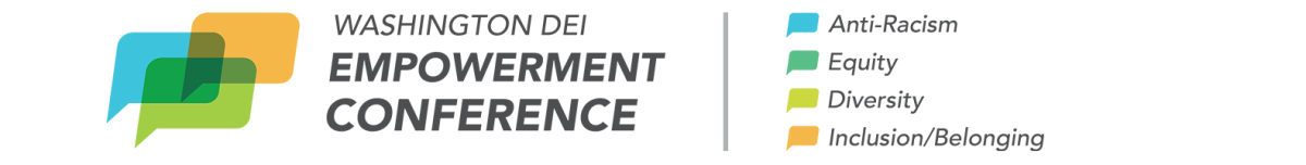 DEI Empowerment Conference logo.. Lists four values next to bright speech bubbles: Anti-Racism, Equity, Diversity, Inclusion/Belonging